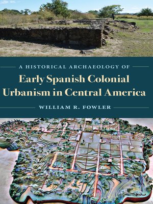 cover image of A Historical Archaeology of Early Spanish Colonial Urbanism in Central America